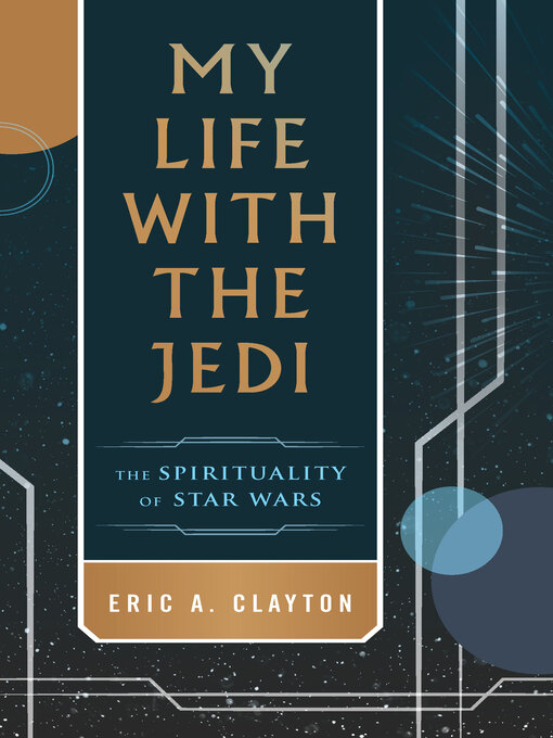 Title details for My Life with the Jedi by Eric A. Clayton - Available